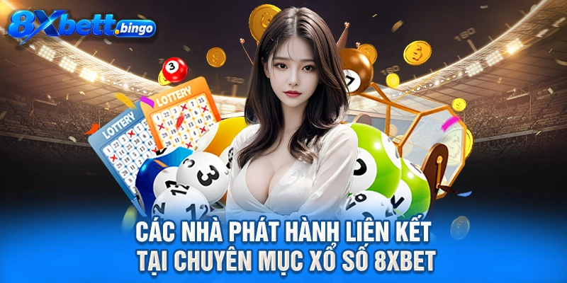 Các nhà phát hành liên kết tại chuyên mục xổ số 8XBET